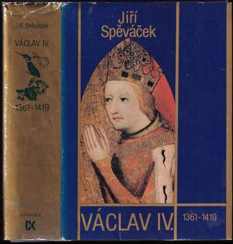 Jiří Spěváček: Václav IV