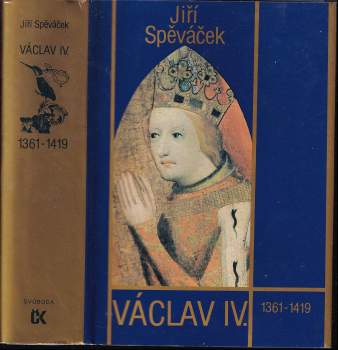 Jiří Spěváček: Václav IV