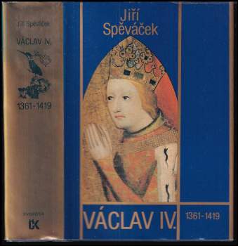 Jiří Spěváček: Václav IV