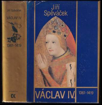 Jiří Spěváček: Václav IV