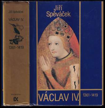 Jiří Spěváček: Václav IV