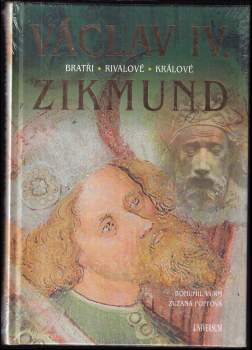 Bohumil Vurm: Václav IV. a Zikmund