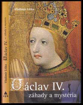 Václav IV : záhady a mystéria