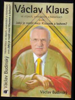 Václav Klaus ve vtipech, anekdotách a hádankách, aneb, Jaký je rozdíl mezi Klausem a bohem?