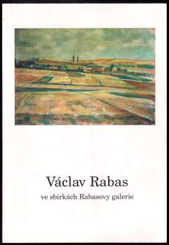 Václav Rabas ve sbírkách Rabasovy galerie
