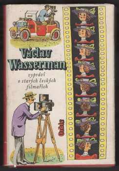 Václav Wasserman: Václav Wasserman vypráví o starých českých filmařích