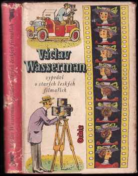 Václav Wasserman vypráví o starých českých filmařích - Václav Wasserman (1958, Orbis) - ID: 231338