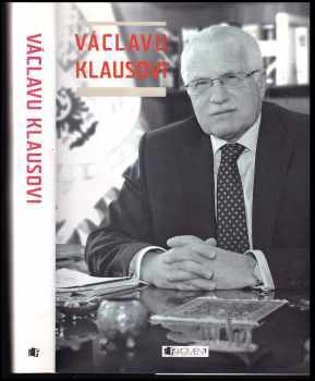 Václavu Klausovi : Festschrift k významnému životnímu jubileu