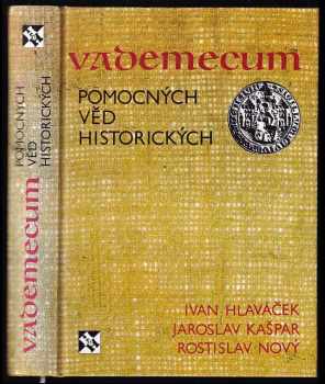 Ivan Hlaváček: Vademecum pomocných věd historických