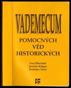 Ivan Hlaváček: Vademecum pomocných věd historických