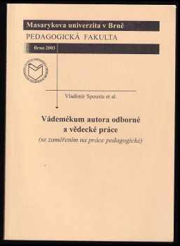 Vladimír Spousta: Vádemékum autora odborné a vědecké práce (se zaměřením na práce pedagogické)