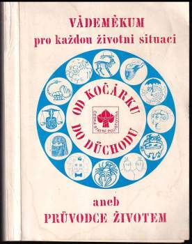 Vádemékum pro každou životní situaci, aneb, Průvodce životem