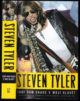 Steven Tyler: Vadí vám chaos v mojí hlavě?