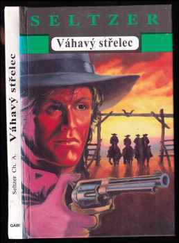 Charles Alden Seltzer: Váhavý střelec