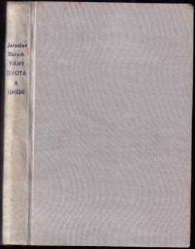 Jaroslav Durych: Váhy života a umění