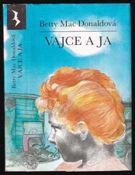 Vajce a ja - Betty MacDonald (1989, Mladé letá) - ID: 534232