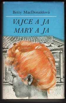 Betty MacDonald: Vajce a ja ; Mary a ja