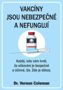 Vernon Coleman: Vakcíny jsou nebezpečné - a nefungují