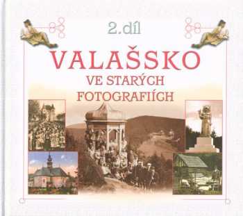 Radovan Stoklasa: Valašsko ve starých fotografiích