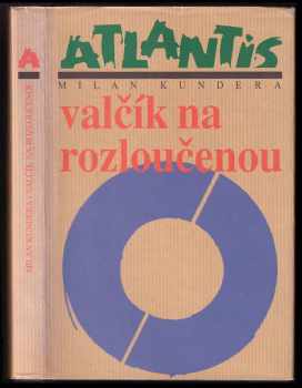 Milan Kundera: Valčík na rozloučenou - román