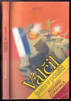 Richard Zdráhala: Válčil jsem v poušti