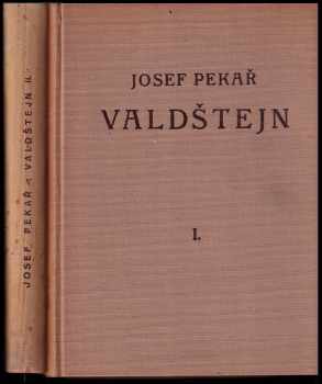 Josef Pekař: Valdštejn 1630-1634 - Díly 1. + 2. - KOMPLET