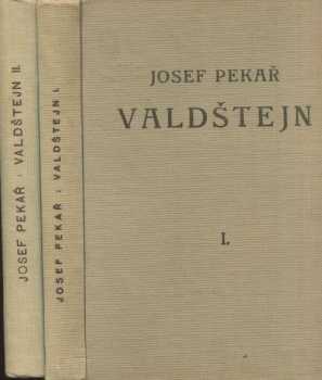Valdštejn : 1630 až 1634 : (dějiny valdštejnského spiknutí) - Josef Pekař (1933, Melantrich) - ID: 694157