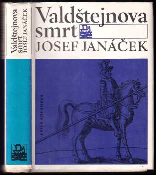 Josef Janáček: Valdštejnova smrt PODPIS A DEDIKACE JOSEF JANÁČEK