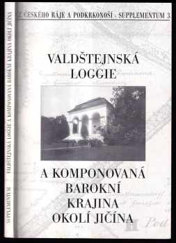 Valdštejnská loggie a komponovaná barokní krajina okolí Jičína