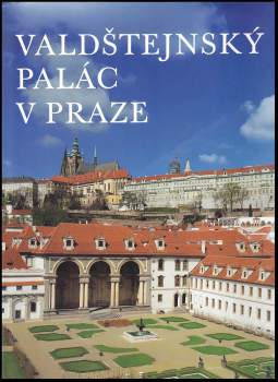 Mojmír Horyna: Valdštejnský palác v Praze