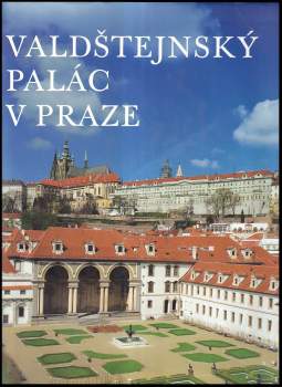 Mojmír Horyna: Valdštejnský palác v Praze