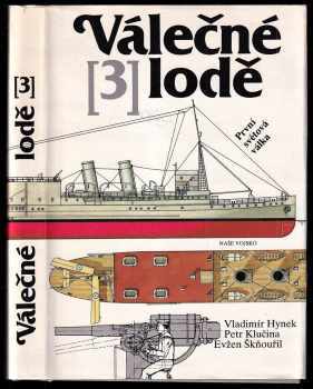 Válečné lodě : 3 - První světová válka - Vladimír Hynek (1988, Naše vojsko) - ID: 472936