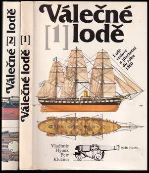 Válečné lodě: Díl 1-2 (Lodě veslové a plachetní do roku 1860, Mezi krymskou a rusko-japonskou válkou)