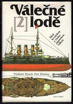 Válečné lodě : 2 - Mezi krymskou a rusko-japonskou válkou - Vladimír Hynek (1986, Naše vojsko) - ID: 466156