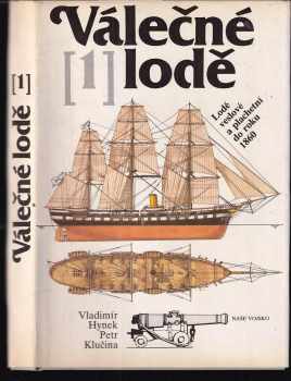 Petr Klučina: Válečné lodě : Díl 1-5  Lodě veslové a plachetní do roku 1860 +  Mezi krymskou a rusko-japonskou válkou + První světová válka +  Druhá světová válka + Amerika, Austrálie, Asie od roku 1945