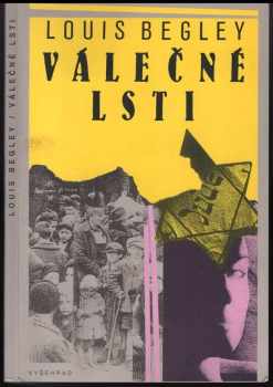 Louis Begley: Válečné lsti