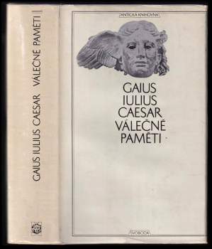 Válečné paměti : o válce gallské, o válce občanské, alexandrijské, africké a hispánské