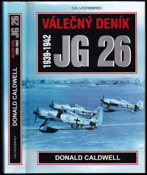 Donald L Caldwell: Válečný deník JG 26