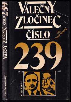 Lev Aleksandrovič Bezymenskij: Válečný zločinec číslo 239 - nacističtí zločinci a jejich američtí ochránci