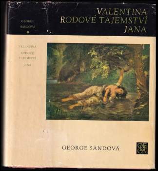 George Sand: Valentina ; Rodové tajemství ; Jana
