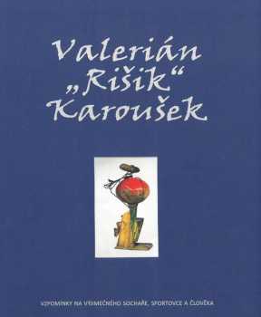 Valerián "Rišik" Karoušek