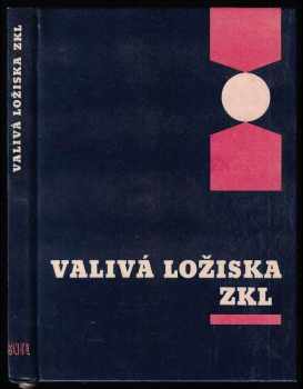 Valivá ložiska ZKL (1965, Státní nakladatelství technické literatury) - ID: 740030