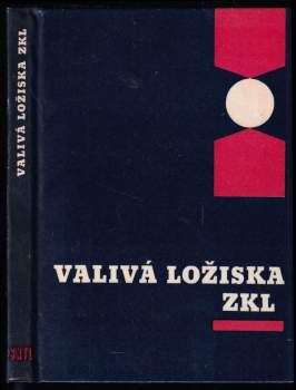 Valivá ložiska ZKL (1965, Státní nakladatelství technické literatury) - ID: 826287