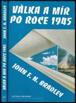 J. F. N Bradley: Válka a mír po roce 1945