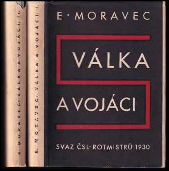 Emanuel Moravec: Válka a vojáci : otázky - názory - osoby a události, díl I. + II.