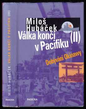 Miloš Hubáček: Válka končí v Pacifiku - 2, Dobývání Okinawy