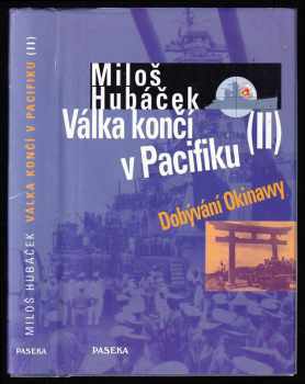 Miloš Hubáček: Válka končí v Pacifiku