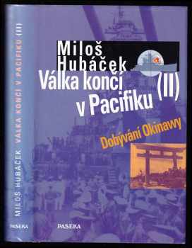 Miloš Hubáček: Válka končí v Pacifiku