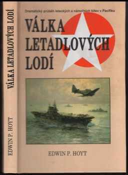 Edwin Palmer Hoyt: Válka letadlových lodí