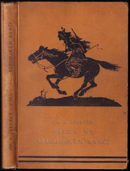 Válka na arizonském ranči - Charles Alden Seltzer (1933, Jos. R. Vilímek) - ID: 778412